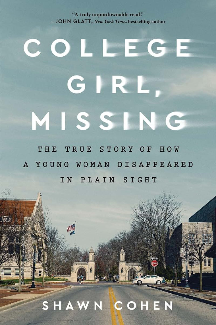 College Girl, Missing: The True Story of How a Young Woman D