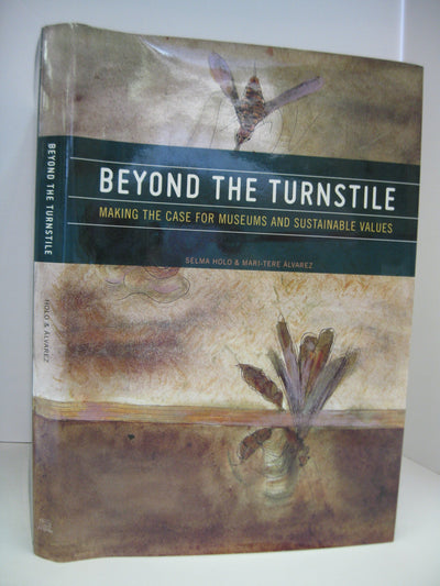 Beyond the Turnstile: Making the Case for Museums and Sustainable Values