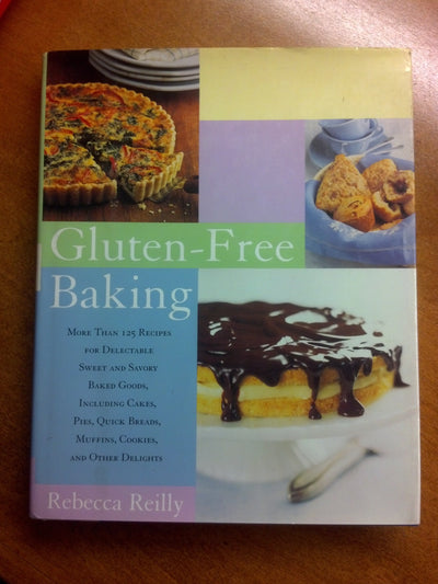 Gluten-Free Baking: More Than 125 Recipes for Delectable Sweet and Savory Baked Goods, Including Cakes, Pies, Quick Breads, Muffins, Cookies, and Other Delights
