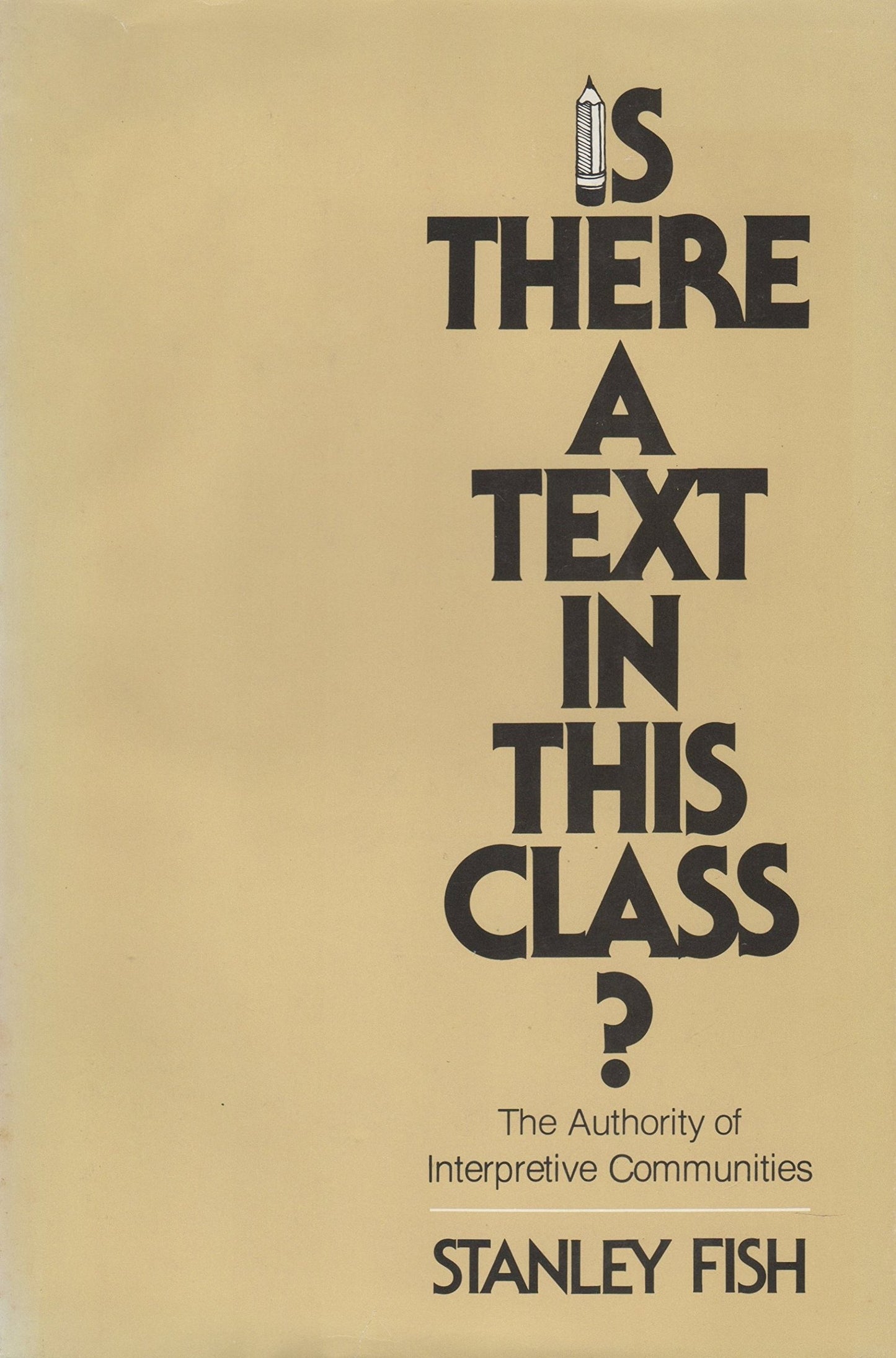 Is There a Text in this Class?: The Authority of Interpretiv