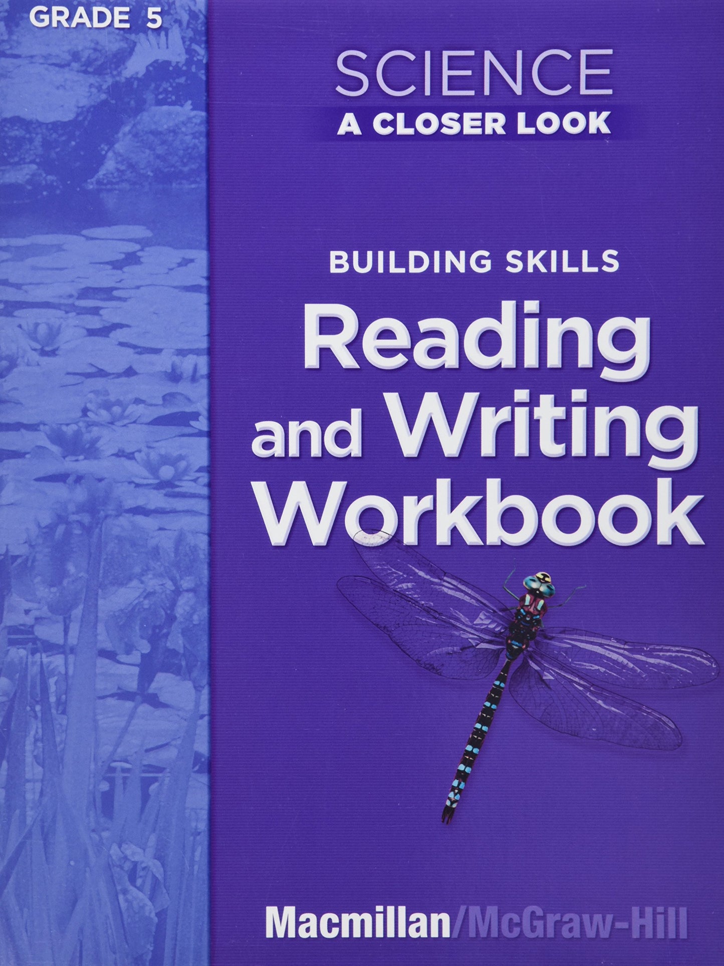 Science, A Closer Look, Grade 5, Reading and Writing in Science Workbook (ELEMENTARY SCIENCE CLOSER LOOK)