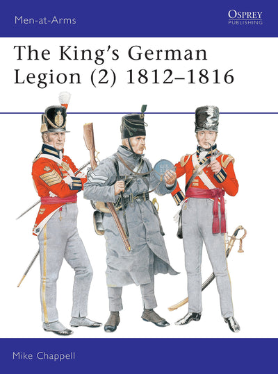 The King's German Legion (2): 1812-16 (Men-at-Arms)