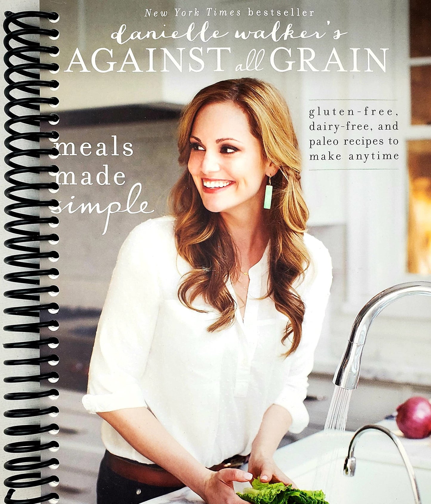 Danielle Walkers Against All Grain: Meals Made Simple: Gluten-Free, Dairy-Free, and Paleo Recipes to Make Anytime