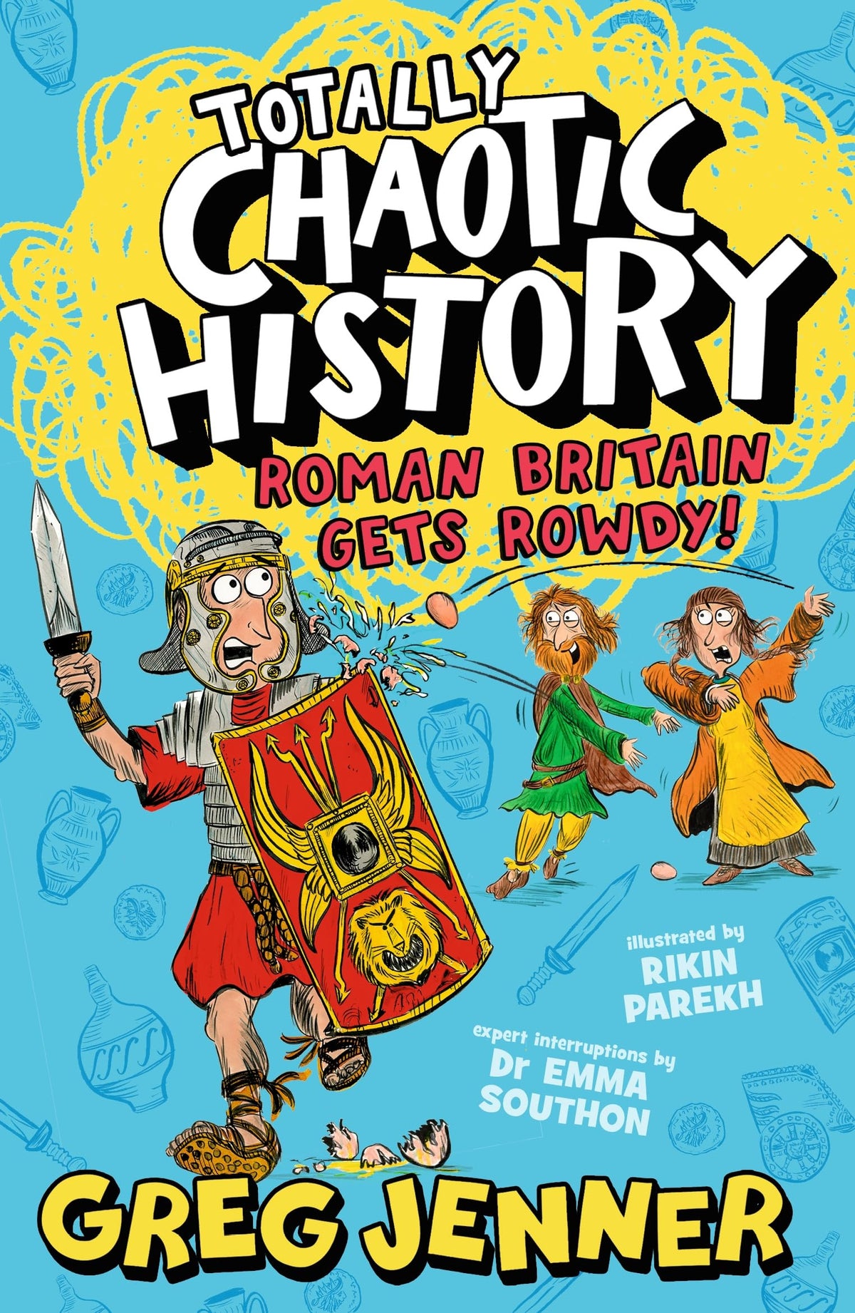 Totally Chaotic History: Roman Britain Gets Rowdy!: Fast, funny, fact-packed history from the host of the chart-topping podcast Youre Dead to Me