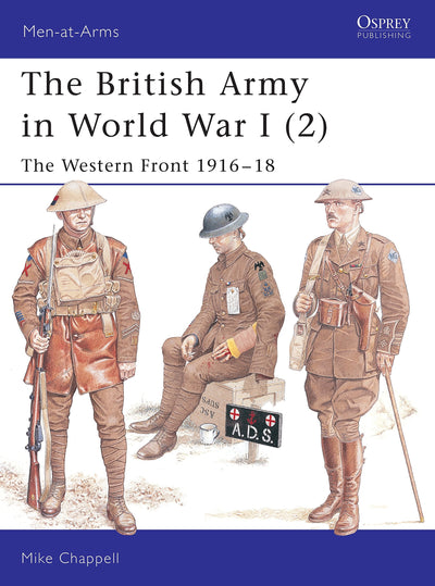 The British Army in World War I (2): The Western Front 1916-18 (Men-at-Arms, 402)