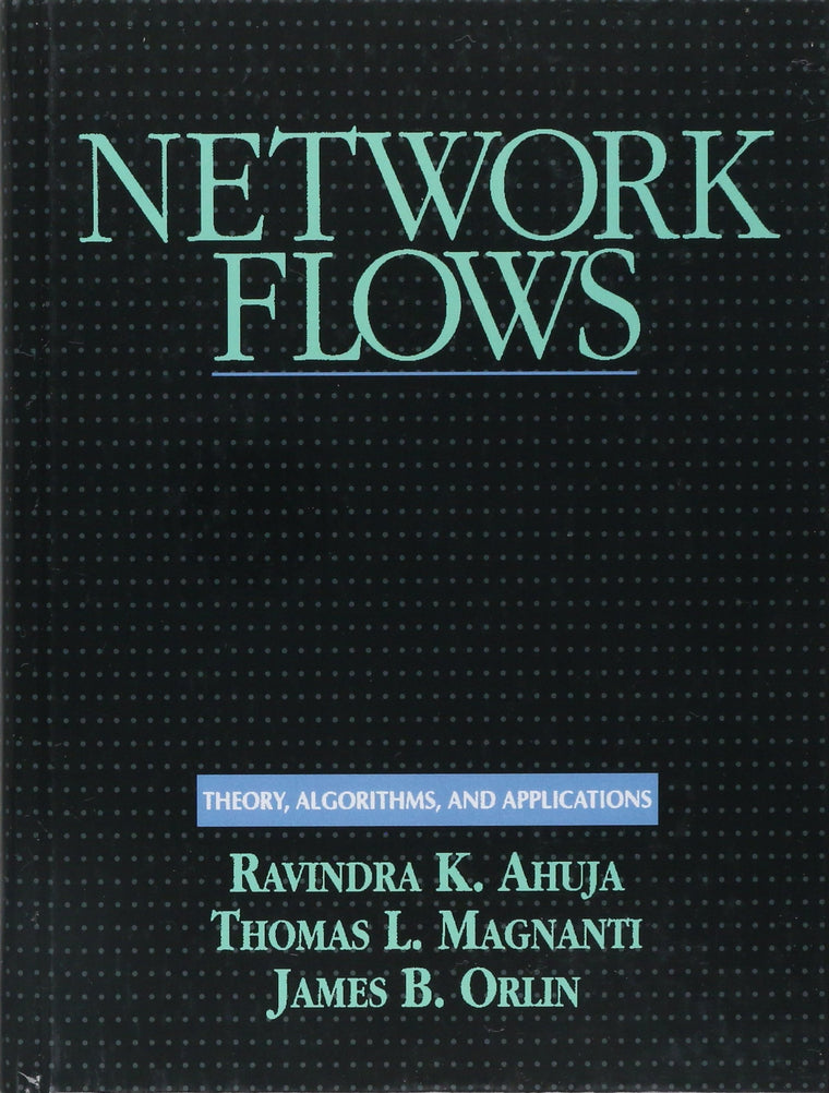 Network Flows: Theory, Algorithms, and Applications