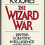 The Wizard War: British Scientific Intelligence 1939-1945 by