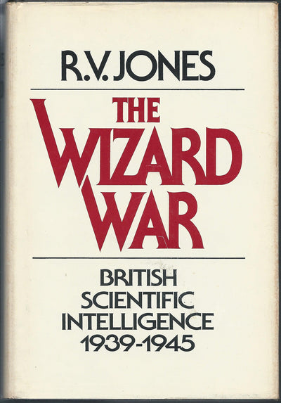 The Wizard War: British Scientific Intelligence 1939-1945 by