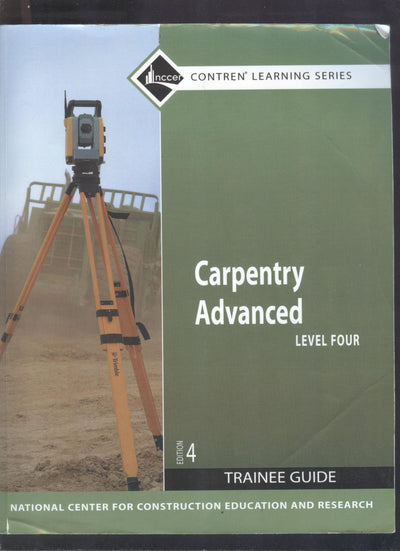 Carpentry Advanced Level 4 Trainee Guide, Paperback (4th Edition)