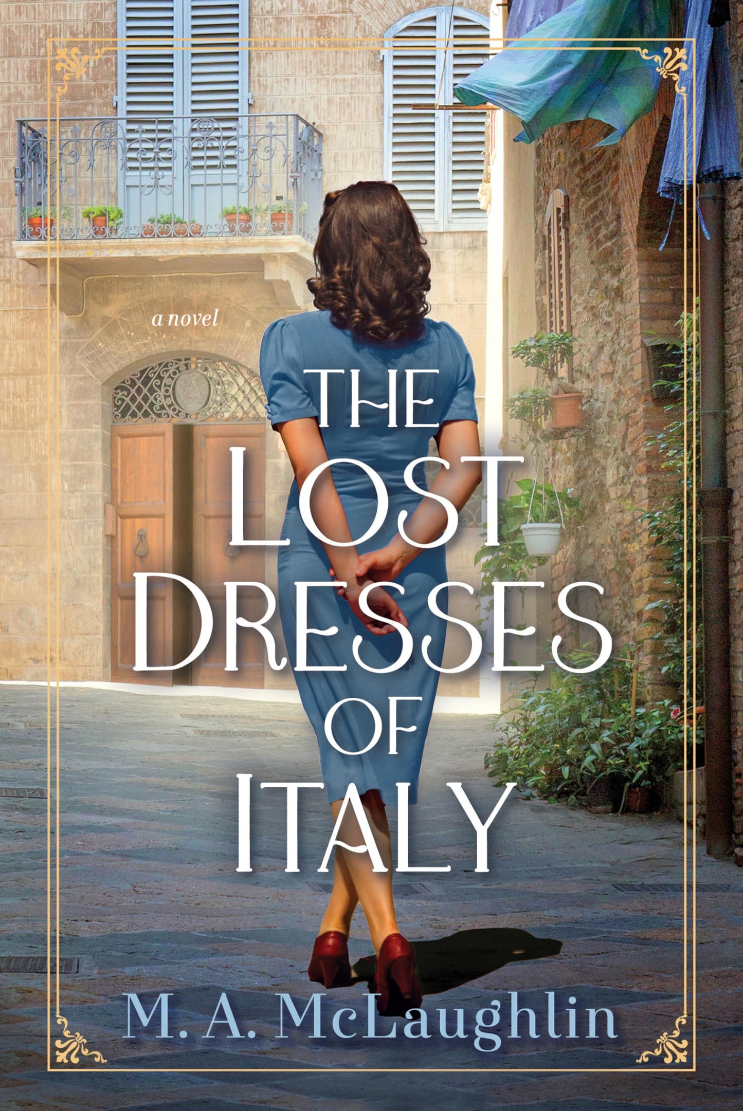 The Lost Dresses of Italy: A Novel
