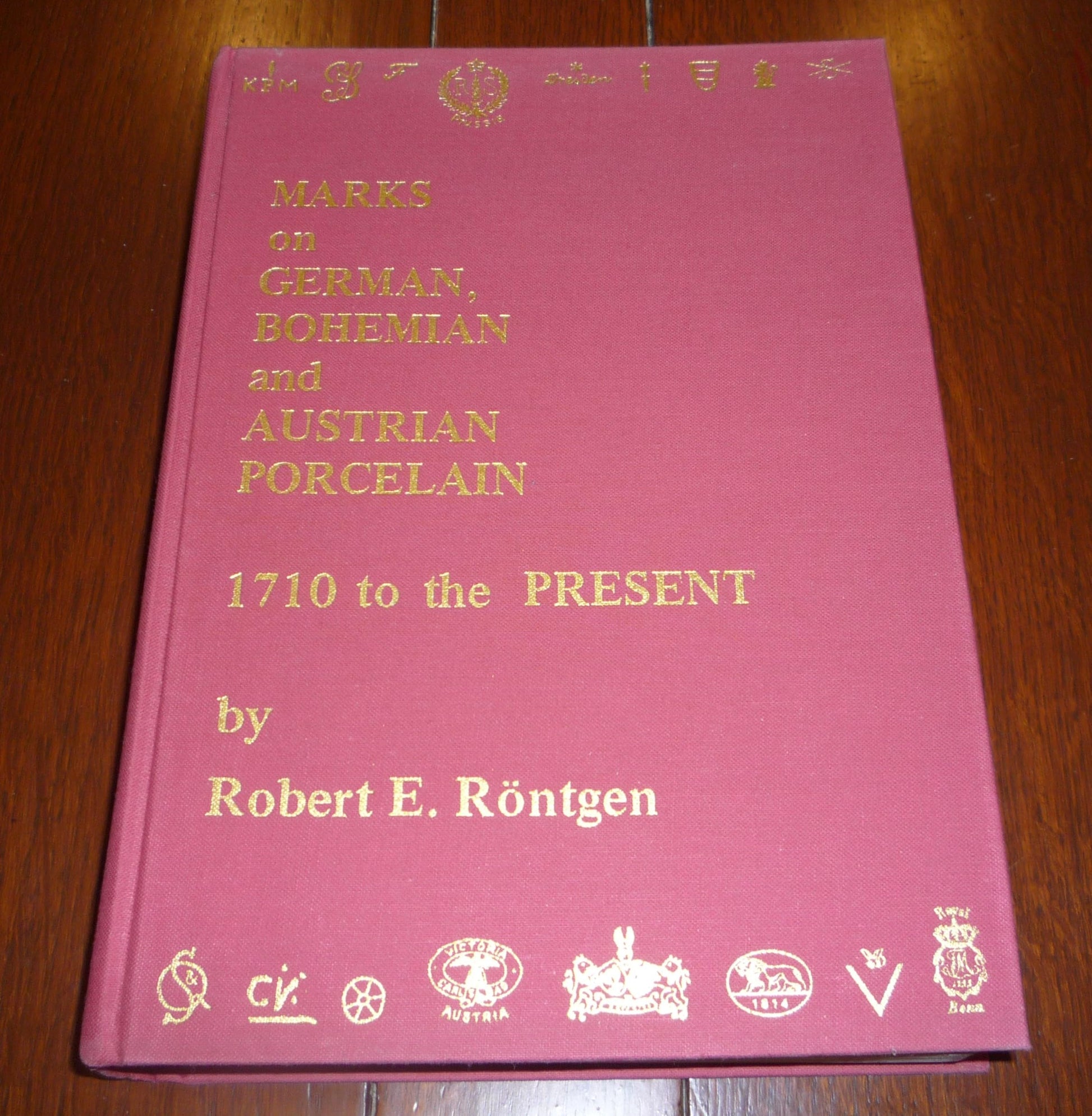 Marks on German, Bohemian & Austrian Porcelain, 1710 to the Present