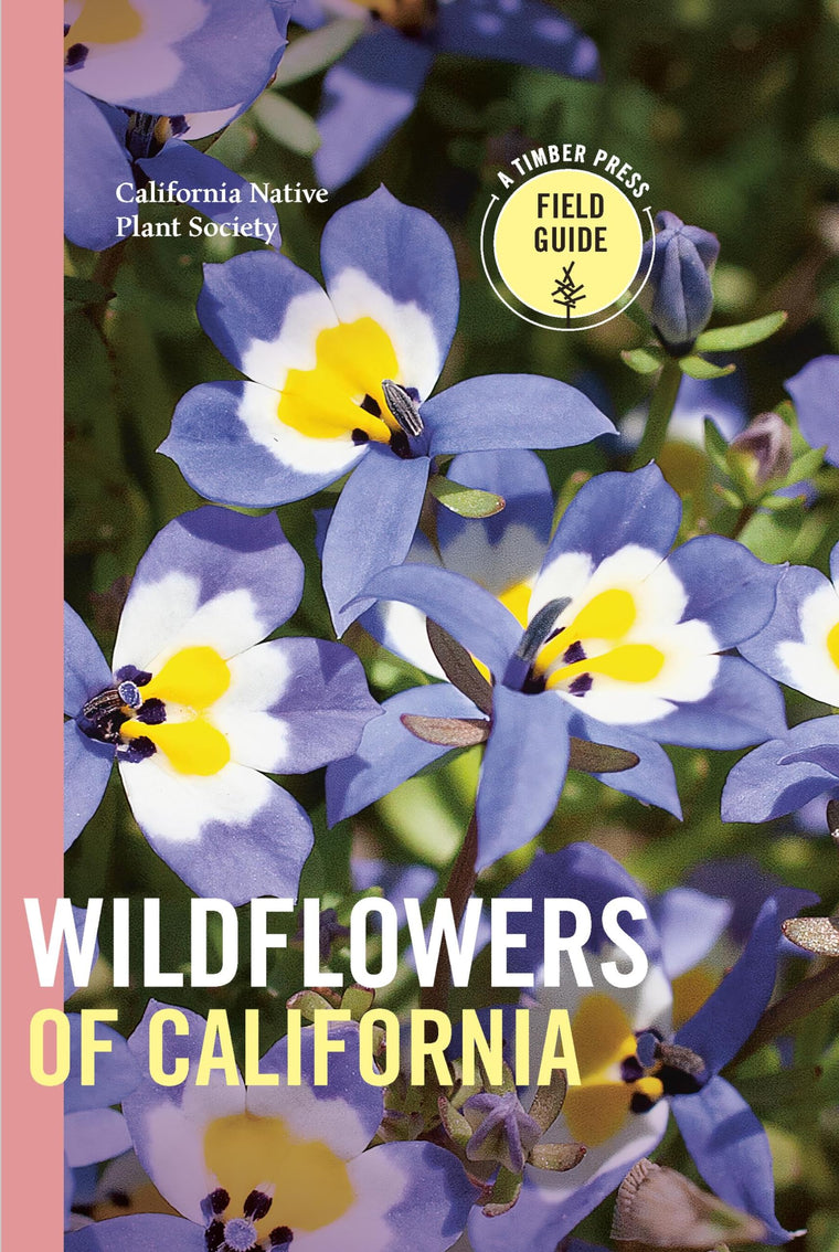 Wildflowers of California (A Timber Press Field Guide)
