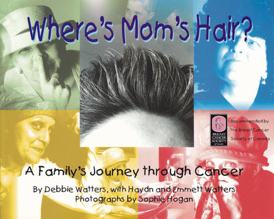 Where's Mom's Hair?: A Family's Journey Through Cancer