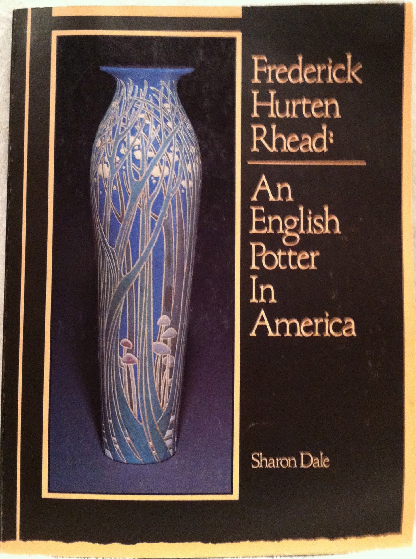 Frederick Hurten Rhead: An English potter in America