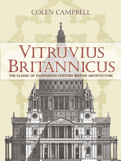 Vitruvius Britannicus: The Classic of Eighteenth-Century British Architecture (Dover Architecture)