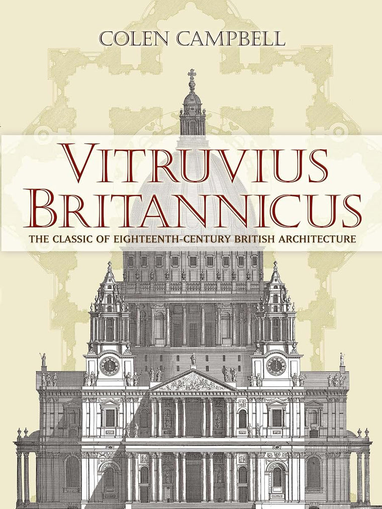 Vitruvius Britannicus: The Classic of Eighteenth-Century British Architecture (Dover Architecture)