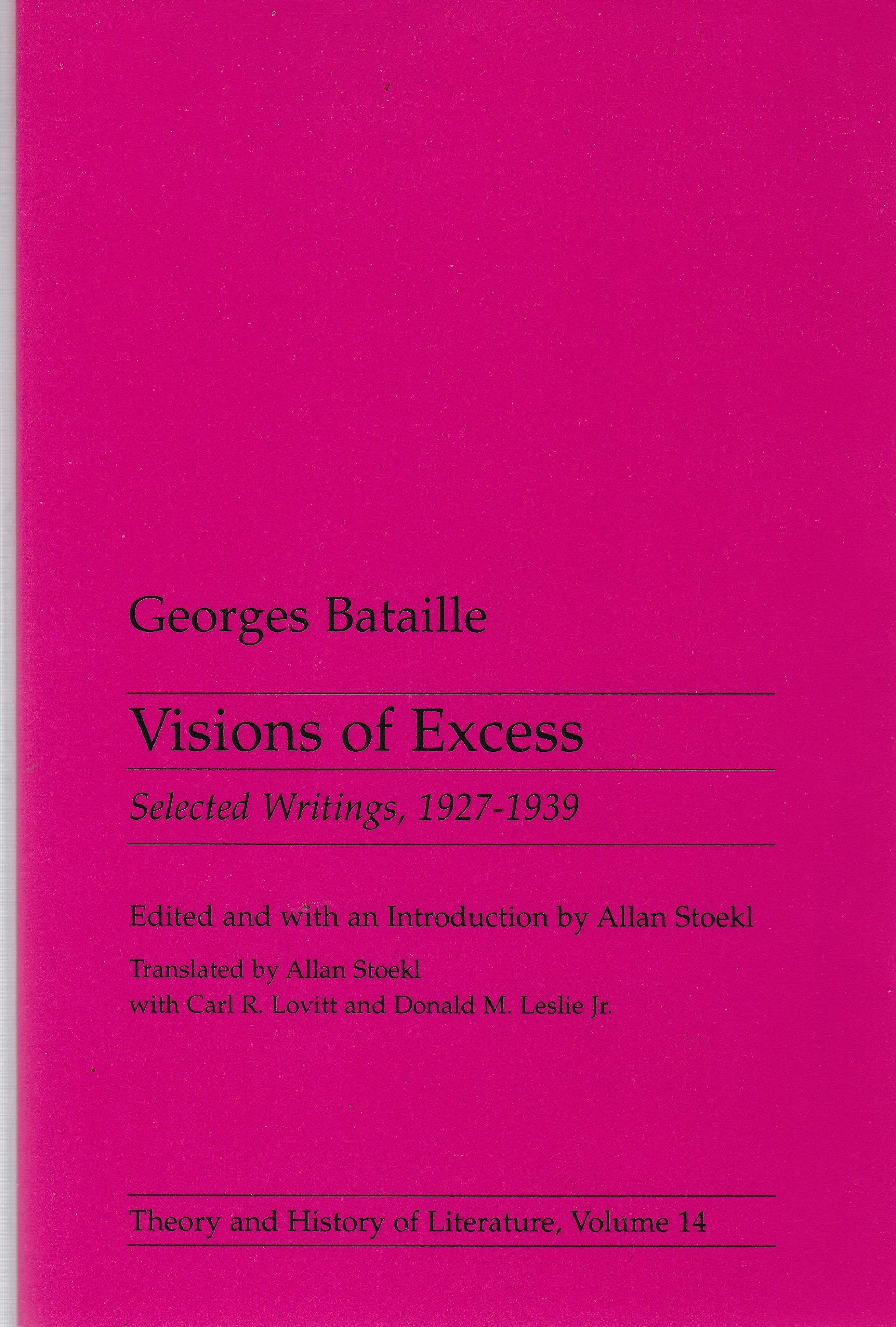 Visions Of Excess: Selected Writings, 1927-1939 (Theory and History of Literature Vol 14) (Volume 14)