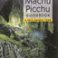 Machu Picchu Guidebook: A Self-Guided Tour