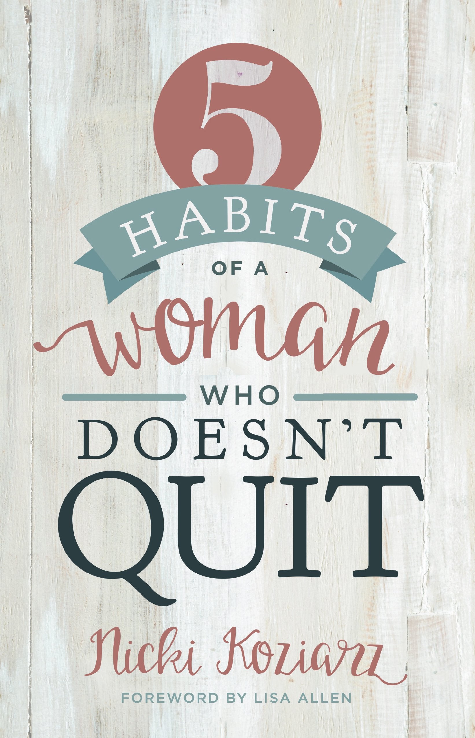 5 Habits of a Woman Who Doesn't Quit