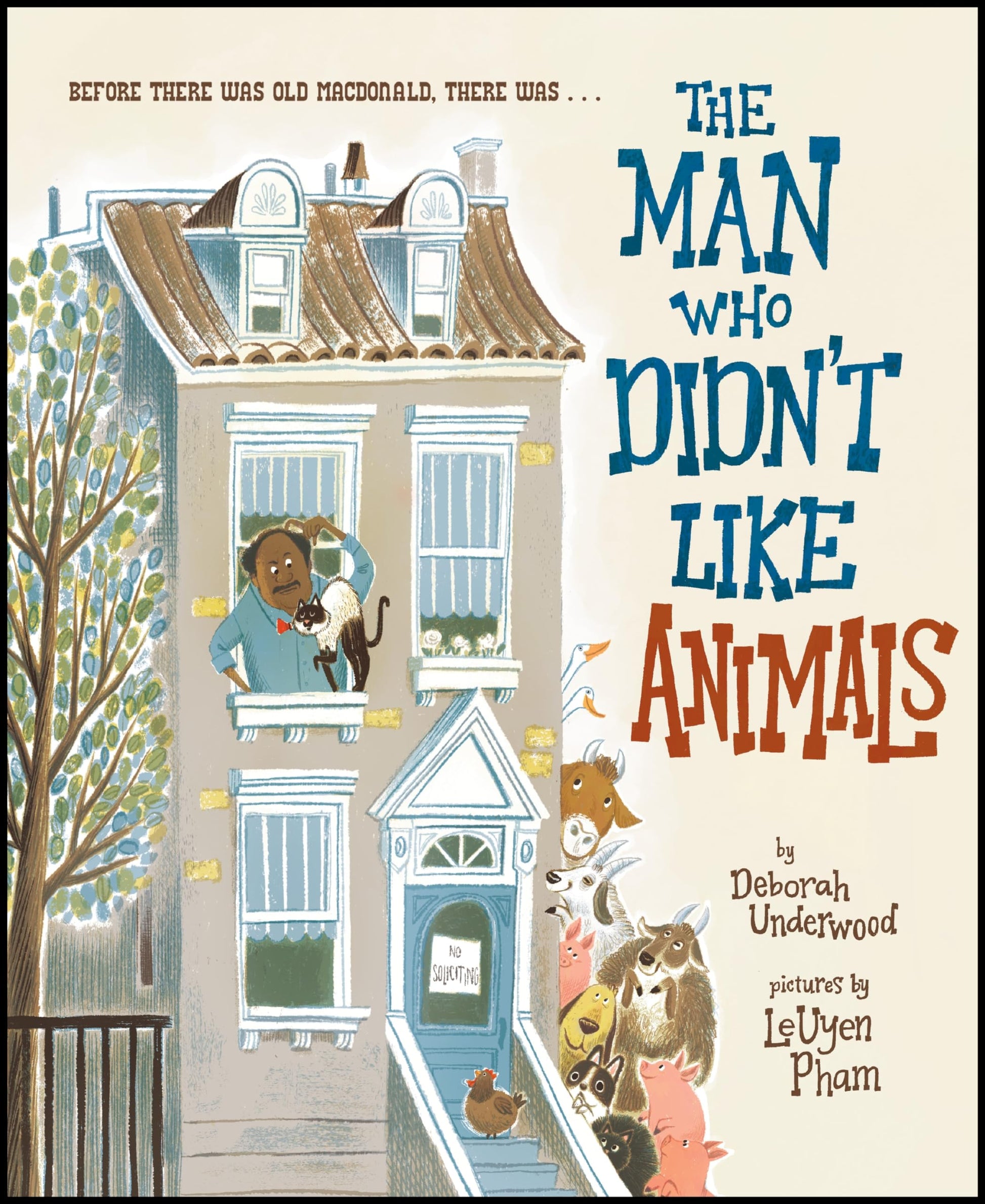 The Man Who Didn't Like Animals: A Funny Picture Book About a Man Learning to Love Animals in His Own Backyard