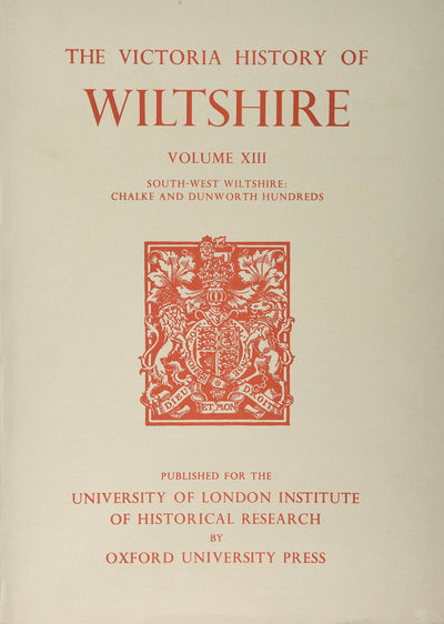 A History of Wiltshire: Volume XIII: South-West Wiltshire: Chalke and Dunworth Hundreds (Victoria County History)
