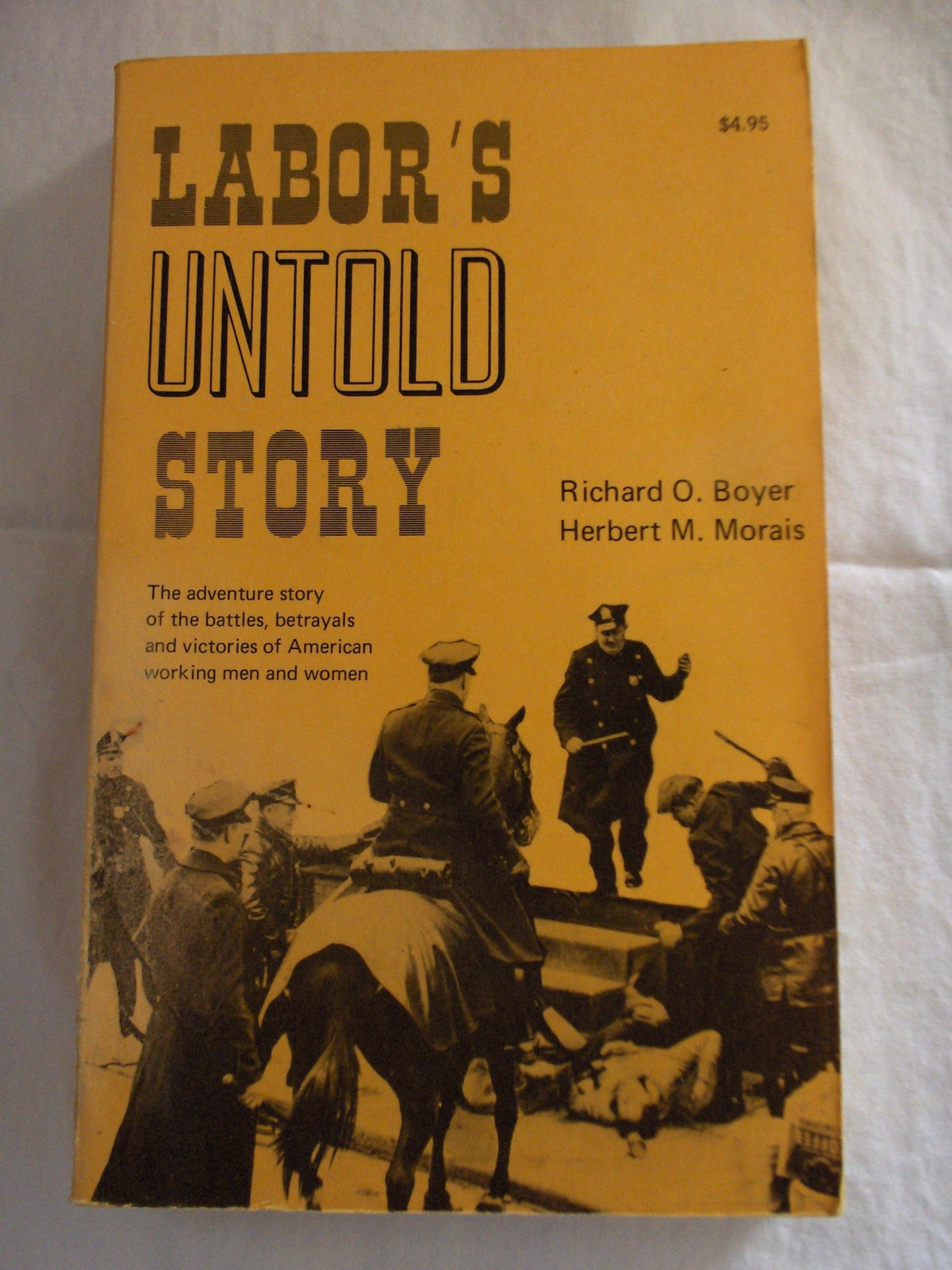 Labor's Untold Story: The Adventure Story of the Battles, Betrayals and Victories of American Working Men and Women