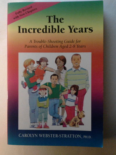 The Incredible Years: A Trouble-Shooting Guide for Parents of Children Aged 2-8 Years by Carolyn Webster-Stratton (2006-05-04)