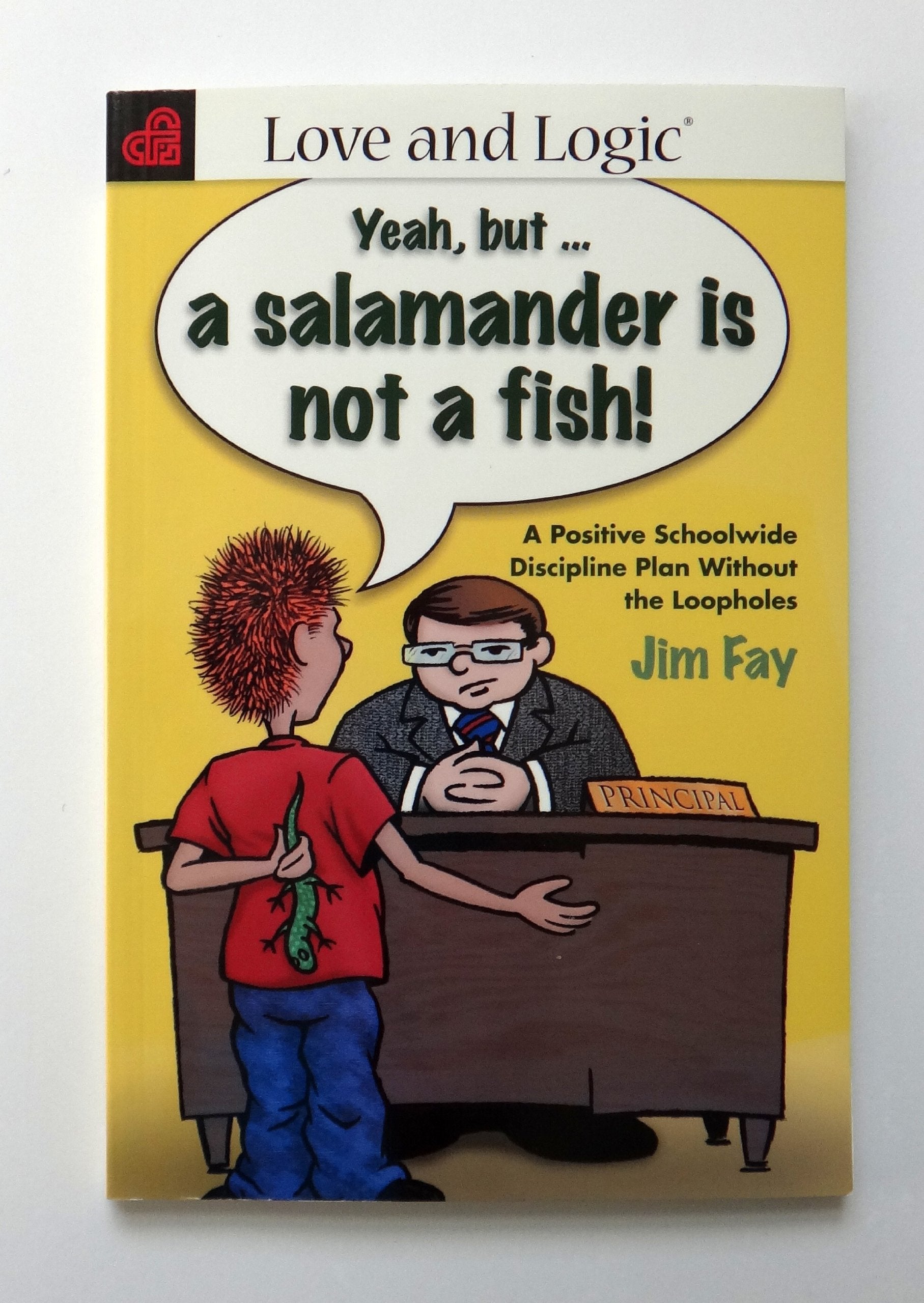 Schoolwide Discipline Plan Without the Loopholes: Yeah, but- A Salamander is Not a Fish!