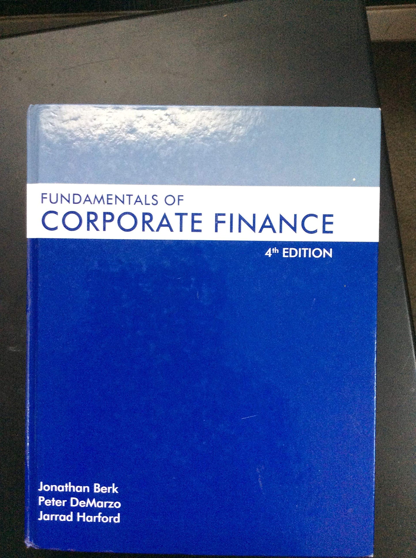 Fundamentals of Corporate Finance (Berk, DeMarzo & Harford, The Corporate Finance Series)