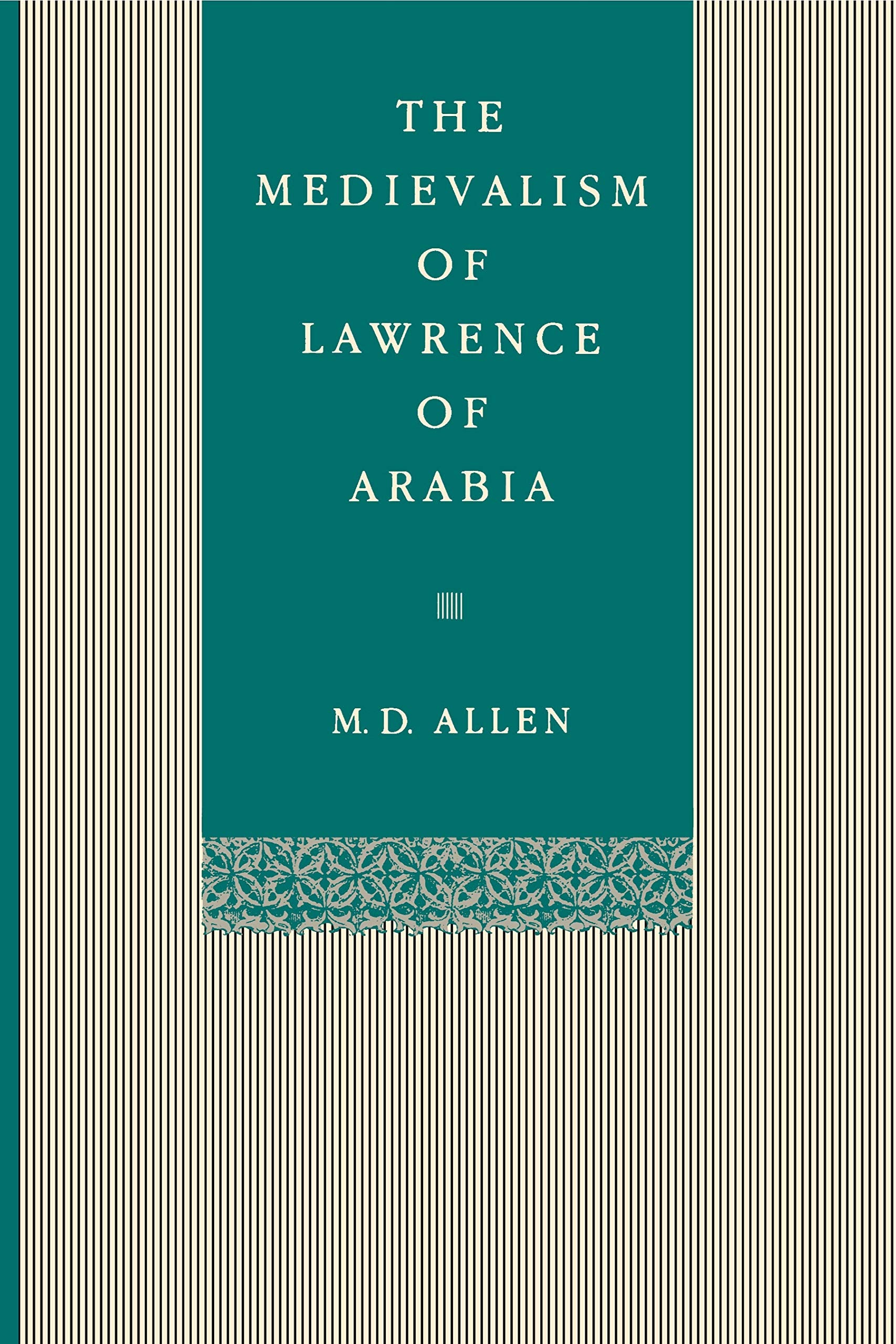 The Medievalism of Lawrence of Arabia