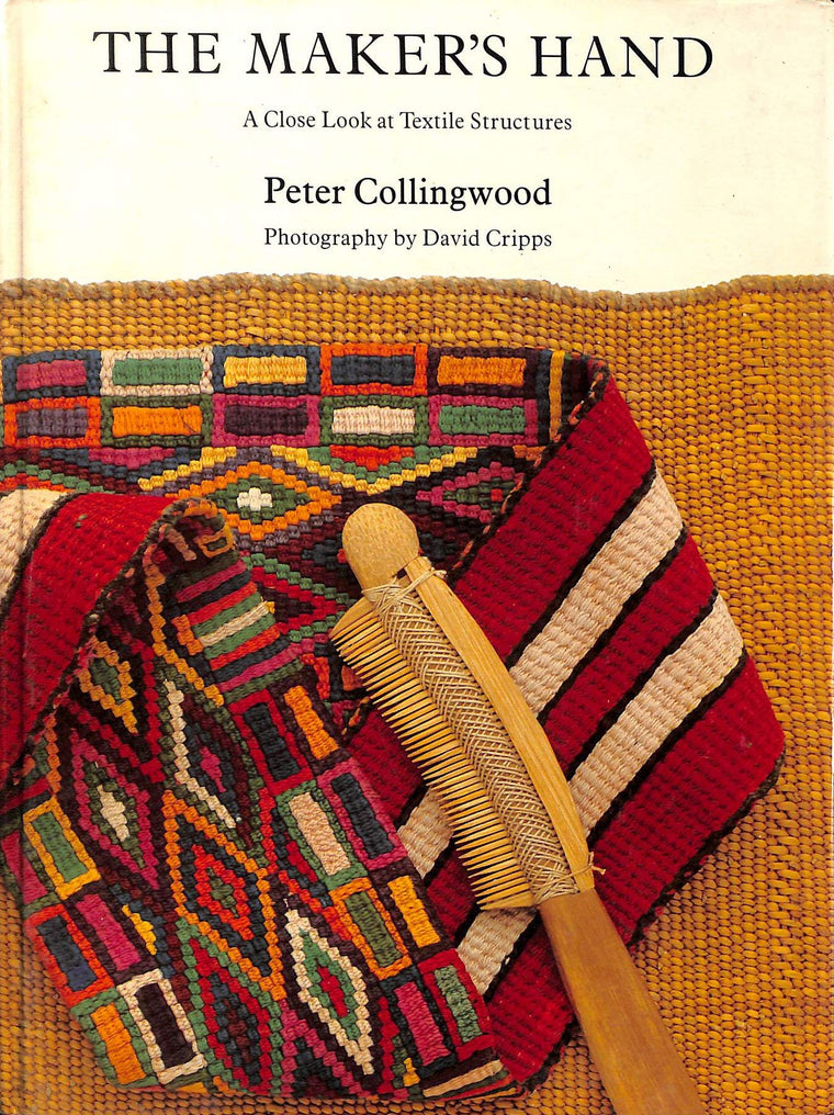 The Maker's Hand: A Close Look at Textile Structures by Coll