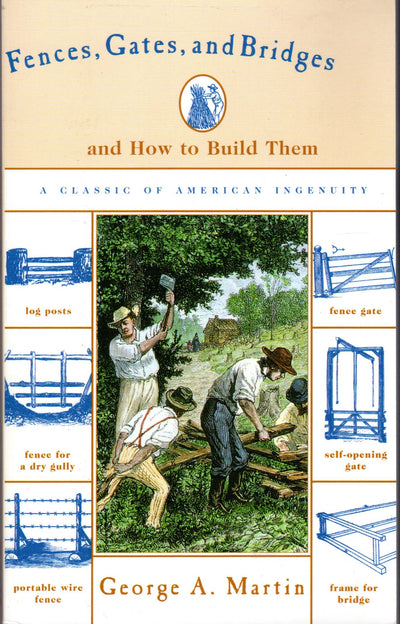 Fences, Gates, and Bridges: And How to Build Them (Man's Life Classic Library.)