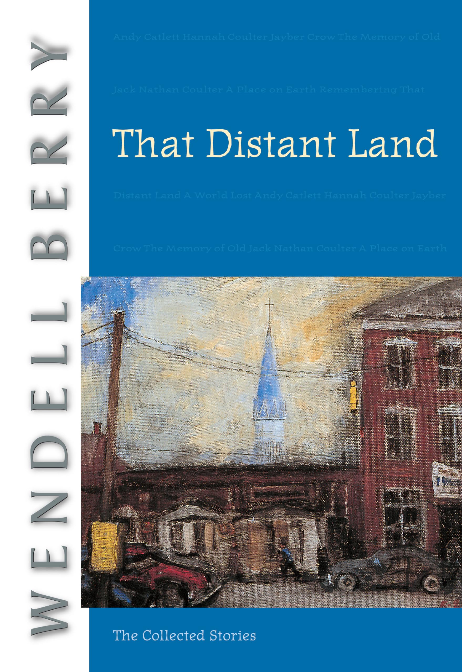 That Distant Land: The Collected Stories (Port William)