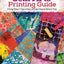 Gelli Arts (R) Printing Guide: Printing Without a Press on Paper and Fabric Using the Gelli Arts (R) Plate (Design Originals) 32 Beginner-Friendly Step-by-Step Projects, Techniques, and Inspiration