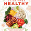 Quick Easy Healthy: Delicious, Nutritious Recipes Perfect for Busy People