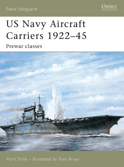 US Navy Aircraft Carriers 1922-45: Prewar classes (New Vanguard, 114)