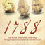 1788: The Brutal Truth of the First Fleet