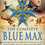 The Complete Blue Max: A Chronological Record of the Holders of the Pour le Mérite, Prussias Highest Military Order, from 1740 to 1918
