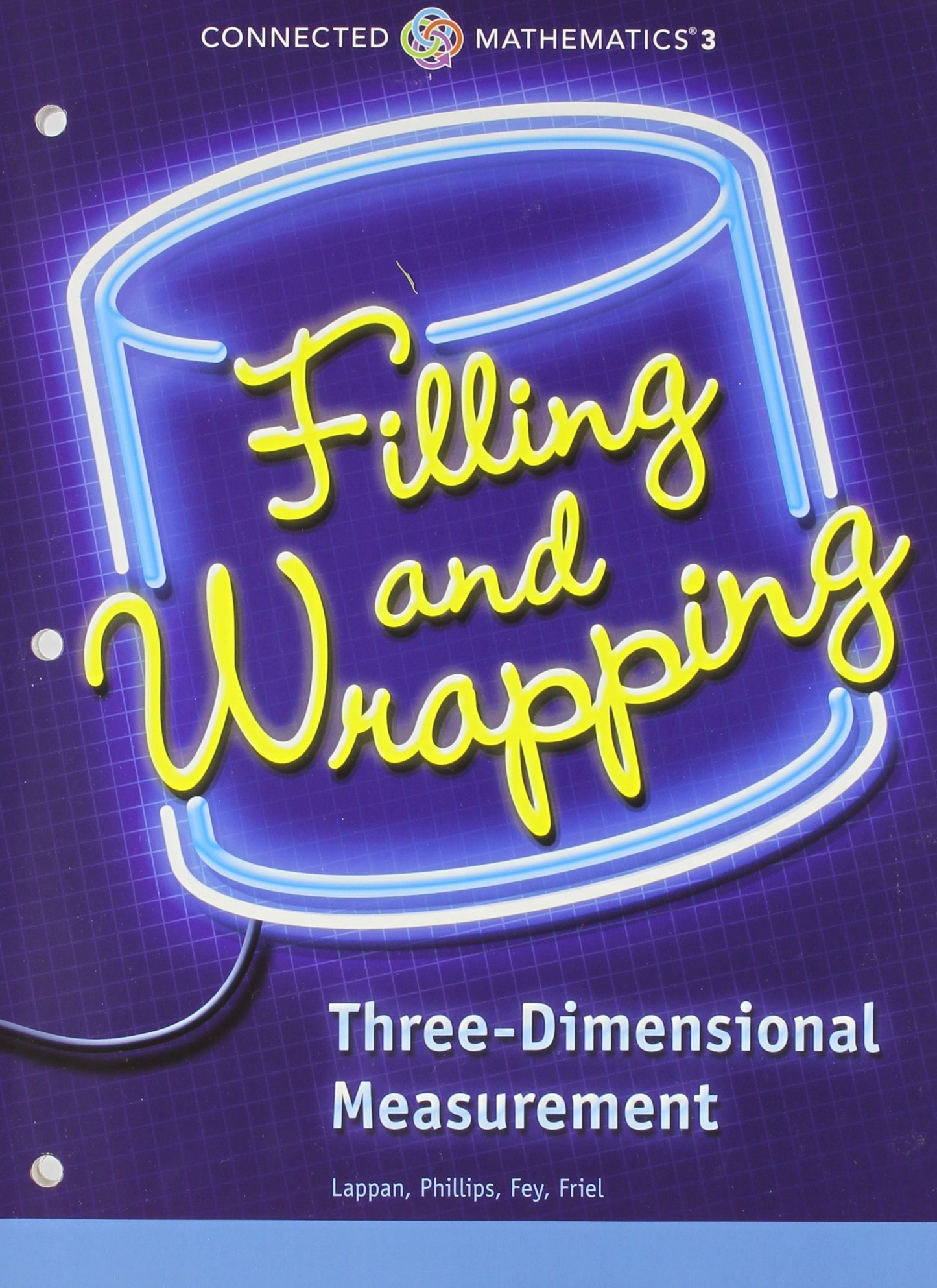 CONNECTED MATHEMATICS 3 STUDENT EDITION GRADE 7 FILLING AND WRAPPING: THREE-DIMENSIONAL MEASUREMENT COPYRIGHT 2014