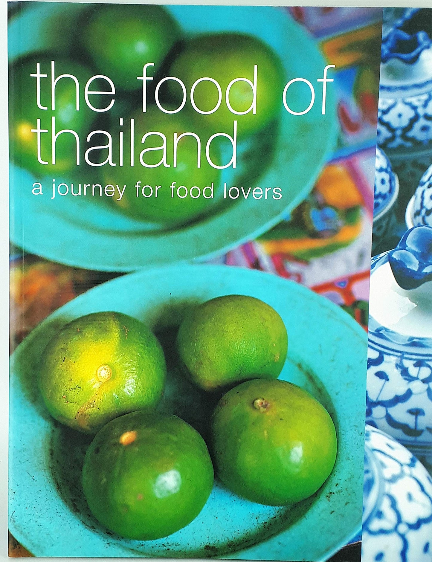 The Food of Thailand: A Journey for Food Lovers (Food Of Series)