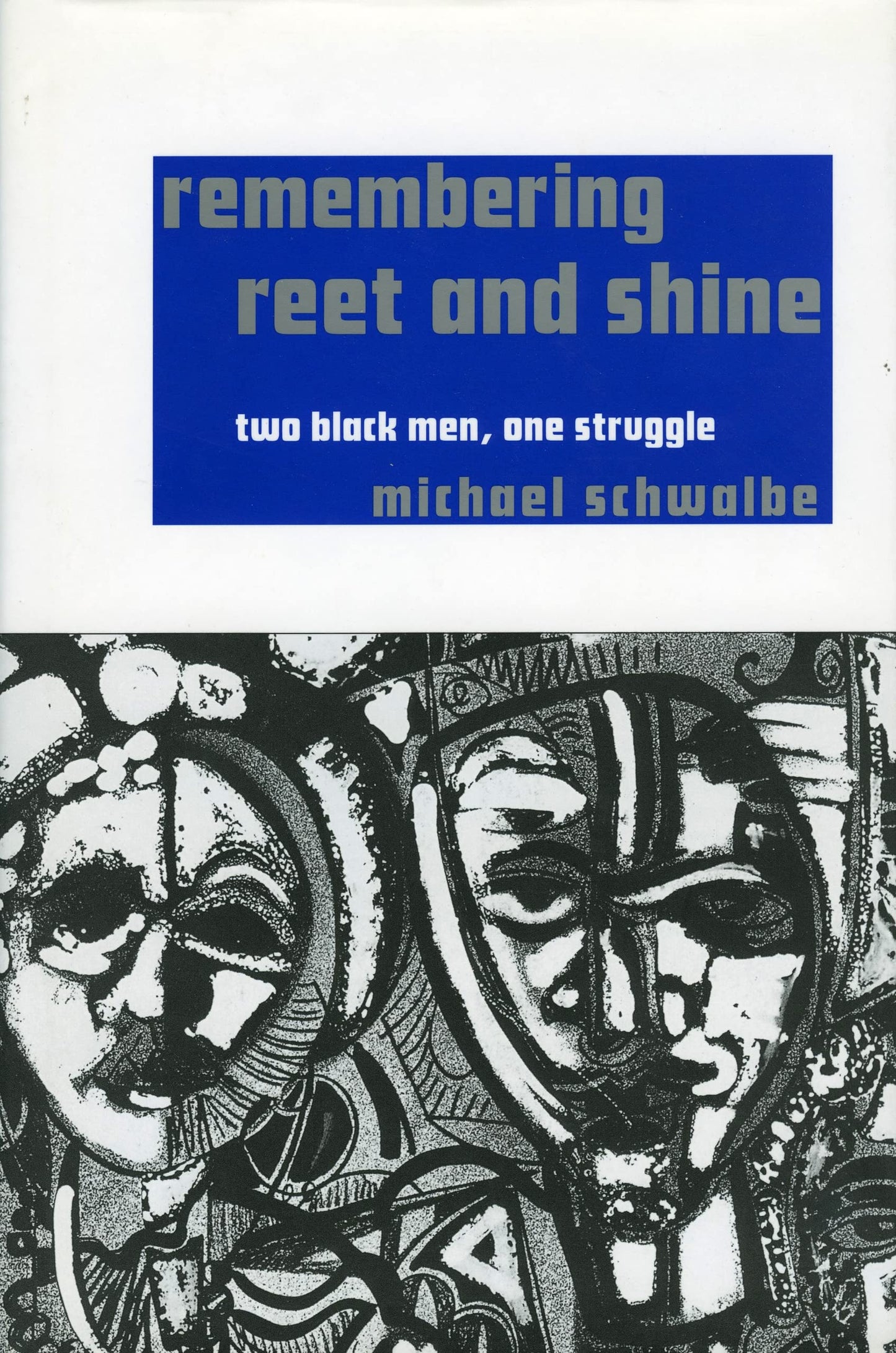 Remembering Reet and Shine: Two Black Men, One Struggle