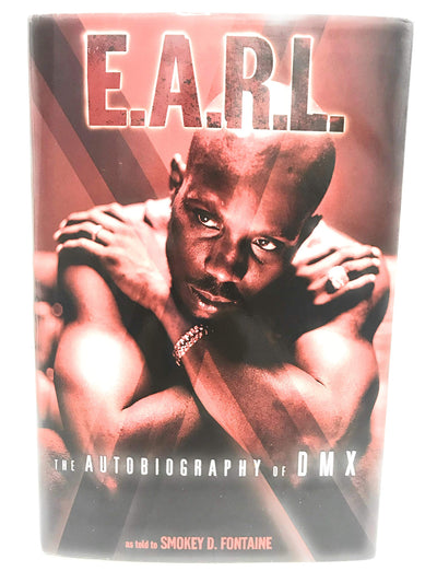 E.A.R.L.: The Autobiography of DMX by Dmx