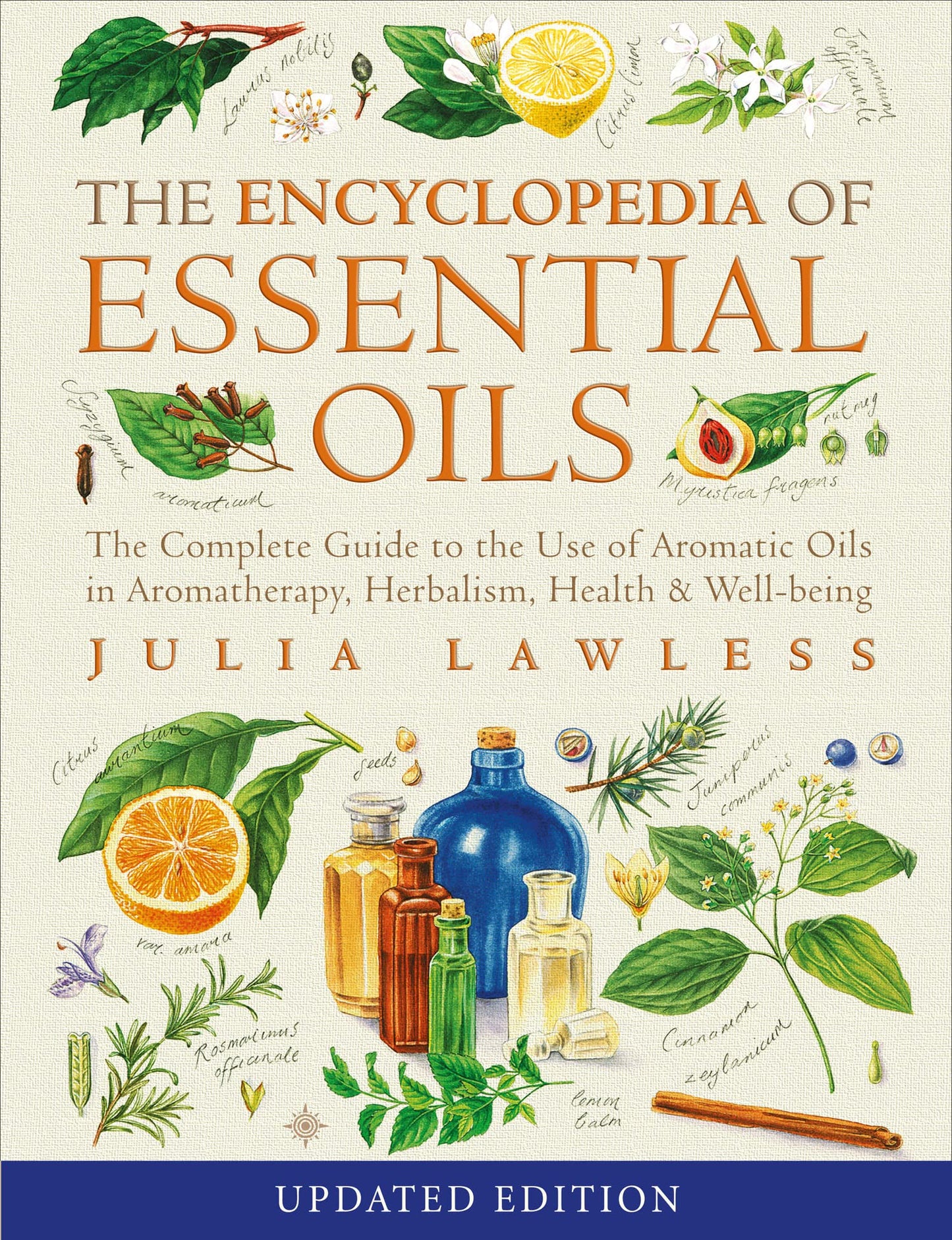 Encyclopedia of Essential Oils: The complete guide to the us