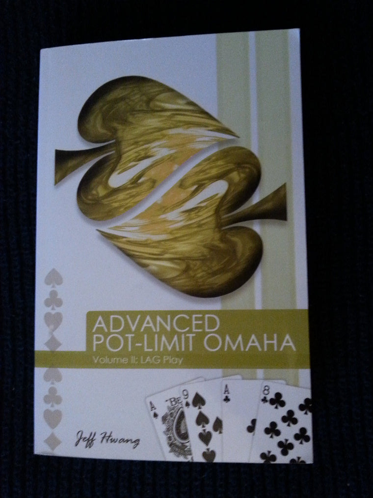 Advanced Pot-Limit Omaha: LAG Play: 2