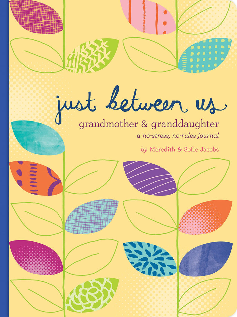 Just Between Us: Grandmother & Granddaughter - A No-Stress, No-Rules Journal (Grandmother Gifts, Gifts for Granddaughters, Grandparent Books, Girls Writing Journal)