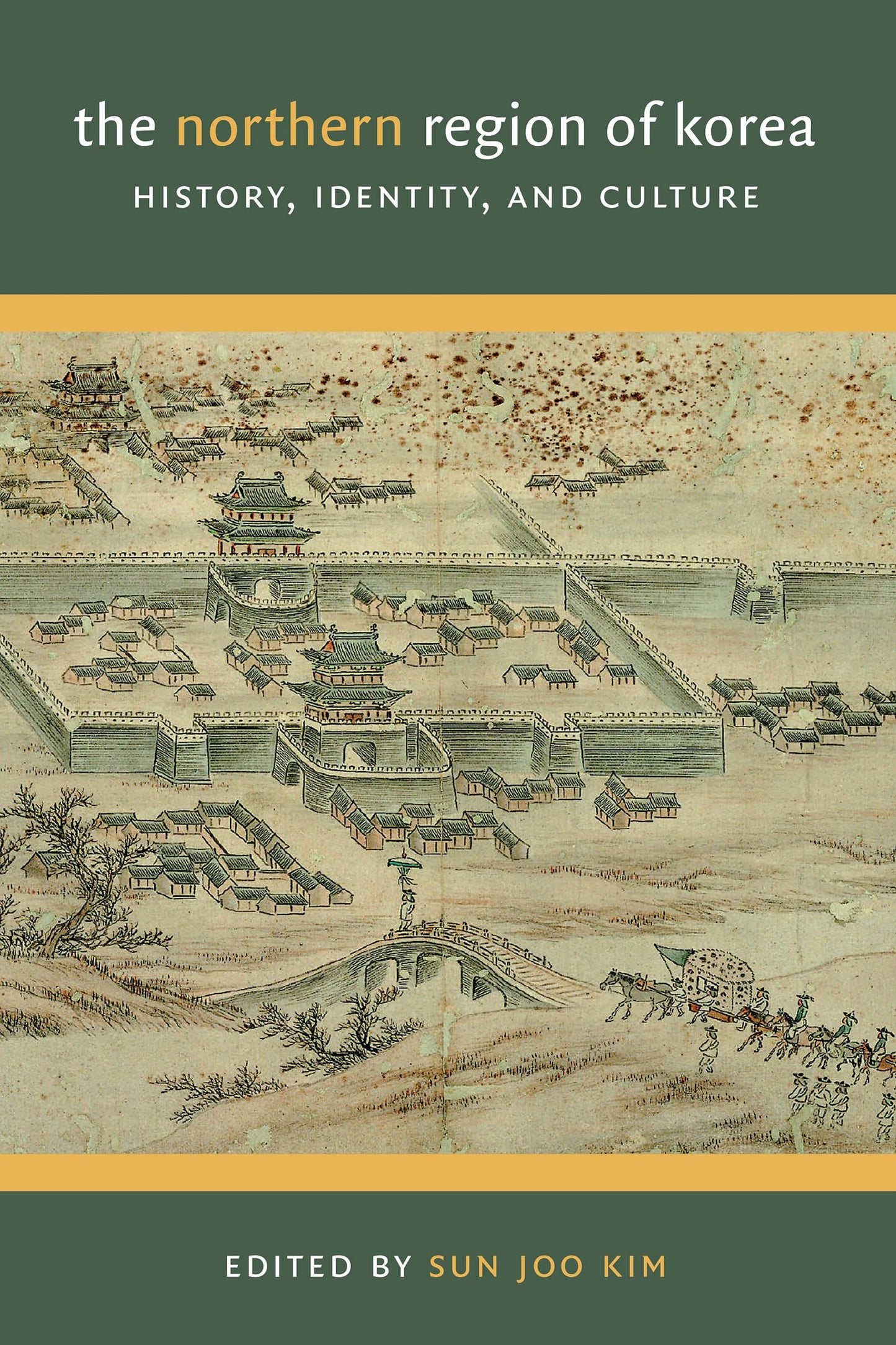 The Northern Region of Korea: History, Identity, and Culture (Center For Korea Studies Publications)