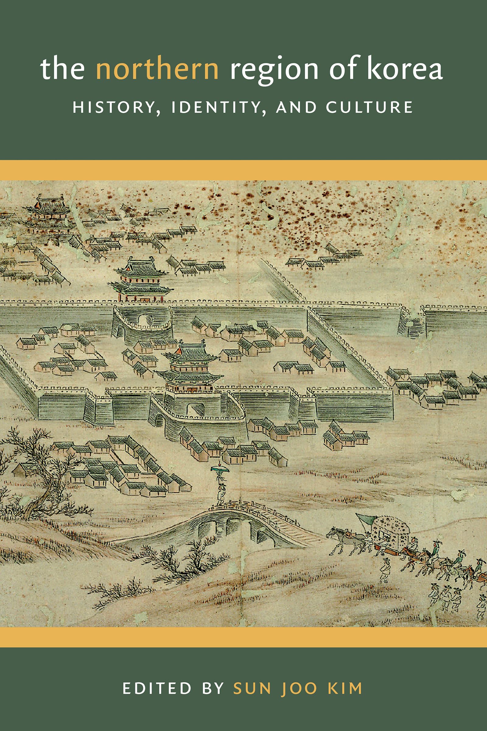 The Northern Region of Korea: History, Identity, and Culture (Center For Korea Studies Publications)