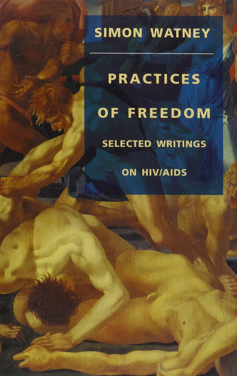 Practices of Freedom: Selected Writings on HIV/AIDS (Series Q)