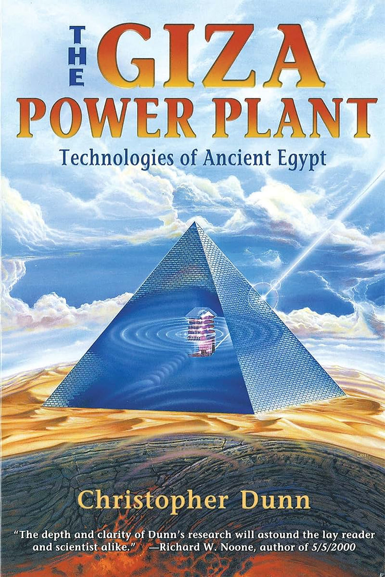 The Giza Power Plant: Technologies of Ancient Egypt by Dunn