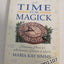A Time for Magick: Planetary Hours for Meditations, Rituals & Spells